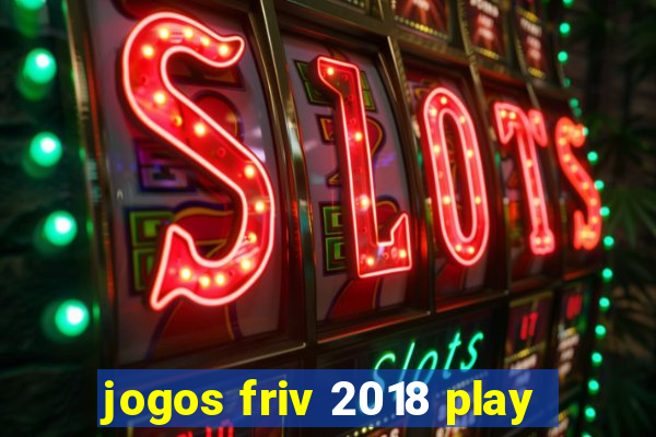 jogos friv 2018 play